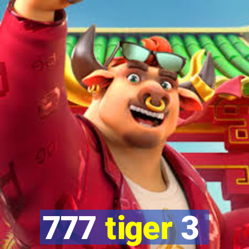 777 tiger 3